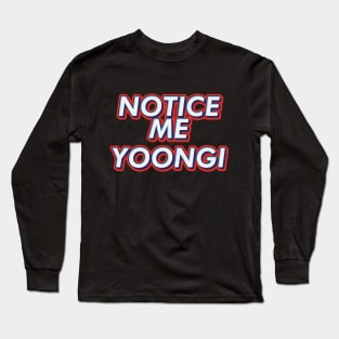 BTS Bangtan notice me yoongi suga agust d text typography army | Morcaworks Long Sleeve T-Shirt